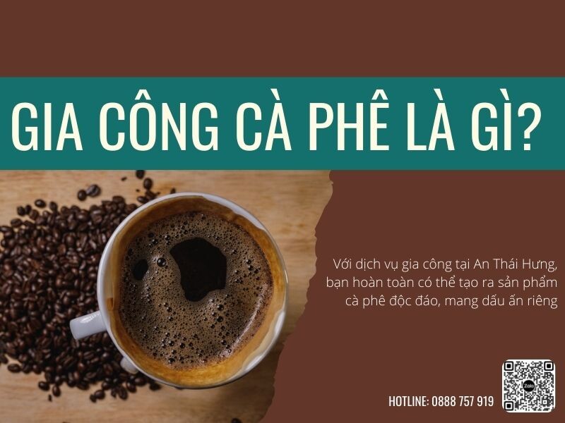 Gia Công Cà Phê Là Gì? 