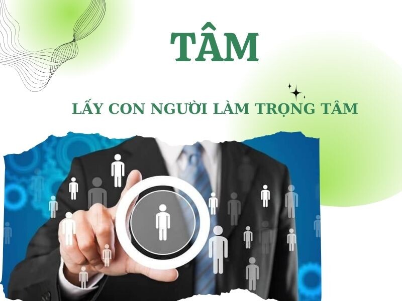 Tâm: Lấy Con Người Làm Trọng Tâm