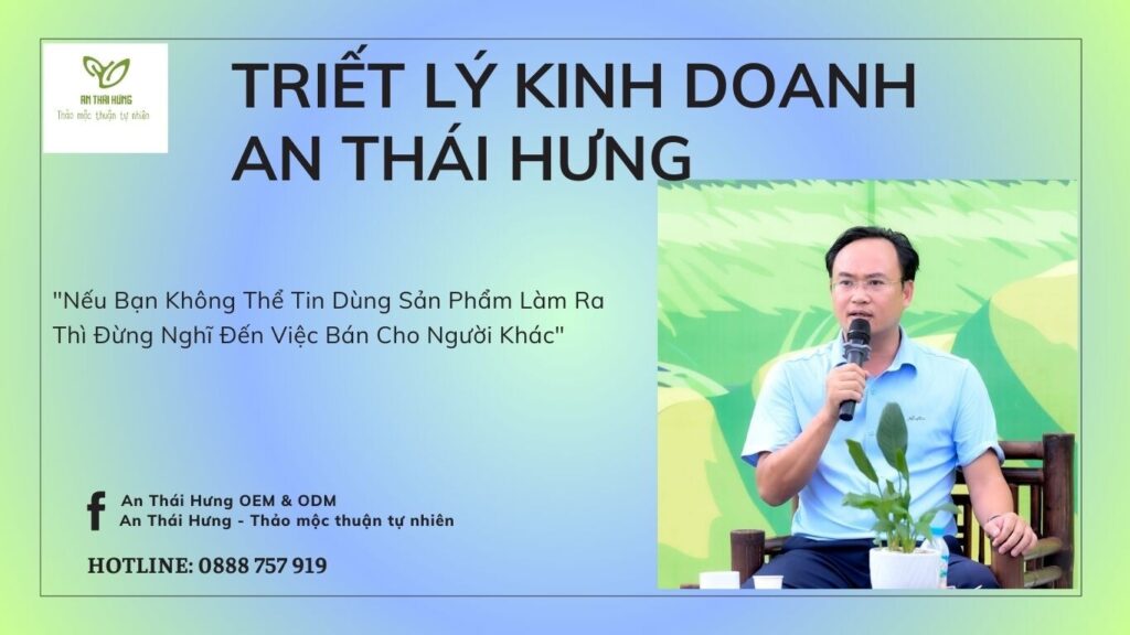 Triết Lý Kinh Doanh An Thái Hưng: Nếu Bạn Không Thể Tin Dùng Sản Phẩm Bạn Làm Ra Thì Đừng Nghĩ Đến Việc Bán Cho Người Khác