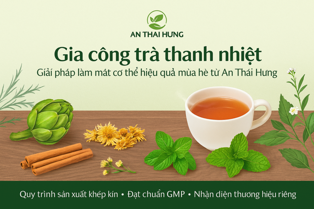 Gia công trà thanh nhiệt – Giải pháp làm mát cơ thể hiệu quả mùa hè từ An Thái Hưng